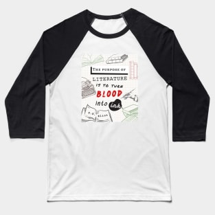 T.S. Eliot quote: The purpose of literature is to turn blood into ink. Baseball T-Shirt